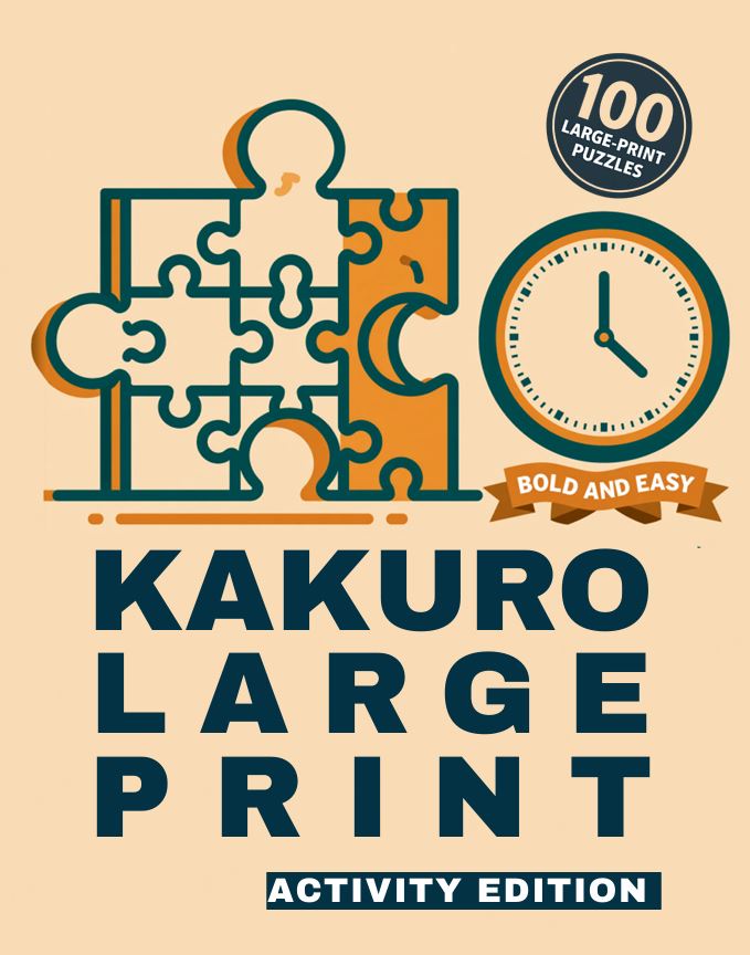 Kakuro Large Print for Seniors: Activity Edition cover