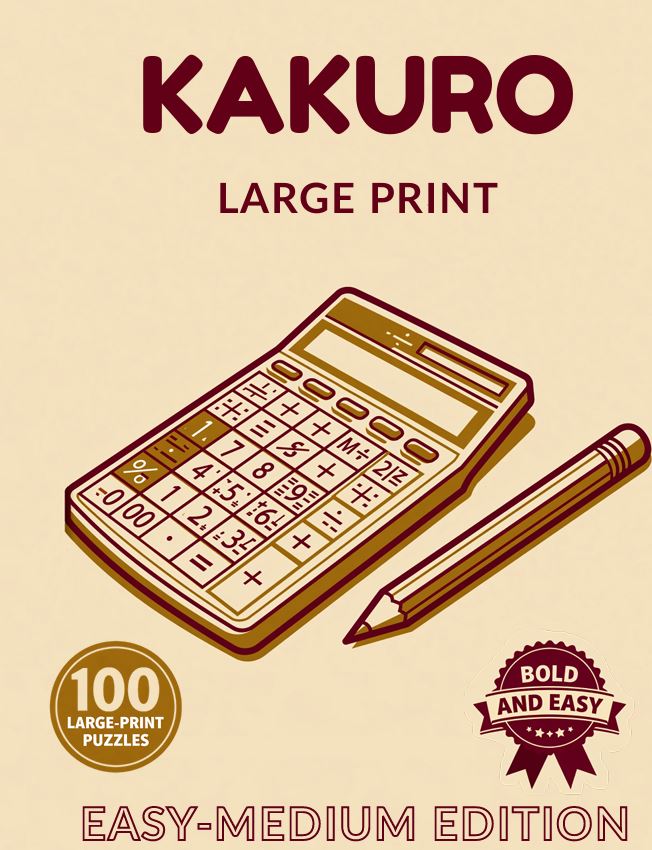Kakuro Large Print for Seniors: Easy-Medium Edition cover